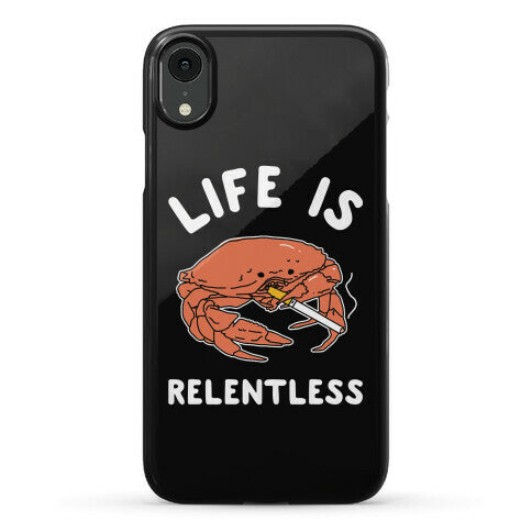 Life is Relentless Phone Case