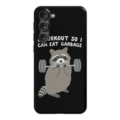 I Workout So I Can Eat Garbage Raccoon Phone Case