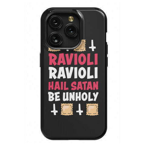 Ravioli Ravioli, Hail Stan, Be Unholy Phone Case