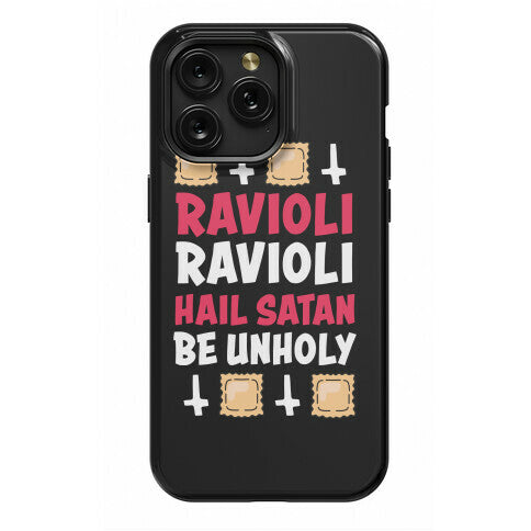 Ravioli Ravioli, Hail Stan, Be Unholy Phone Case
