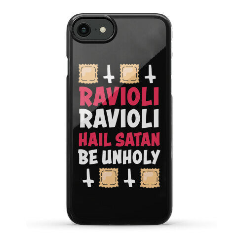 Ravioli Ravioli, Hail Stan, Be Unholy Phone Case