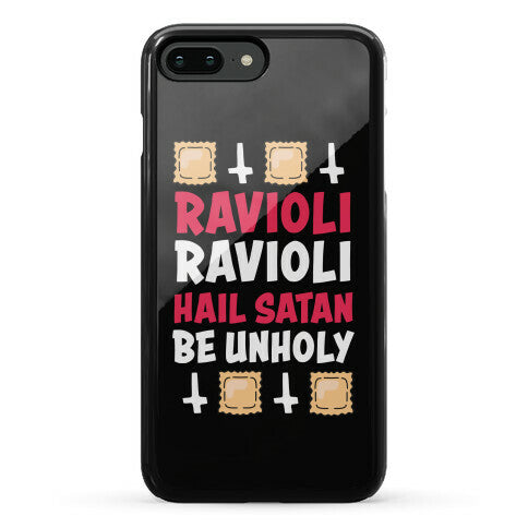 Ravioli Ravioli, Hail Stan, Be Unholy Phone Case