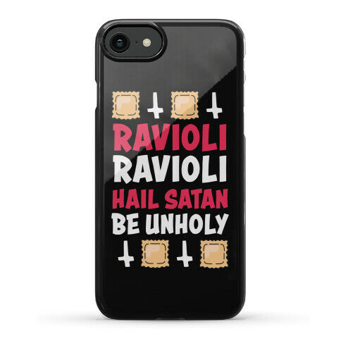 Ravioli Ravioli, Hail Stan, Be Unholy Phone Case