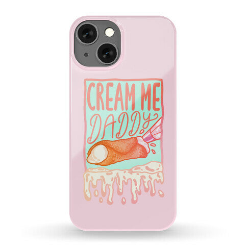 Cream Me Daddy Cannoli Phone Case