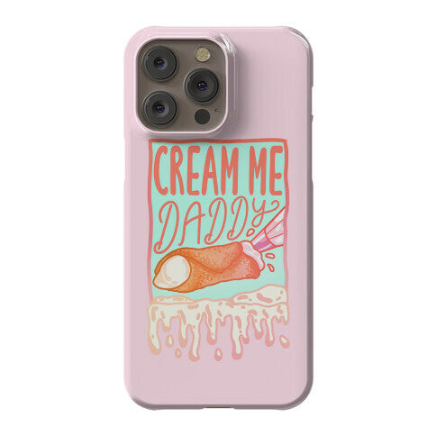 Cream Me Daddy Cannoli Phone Case