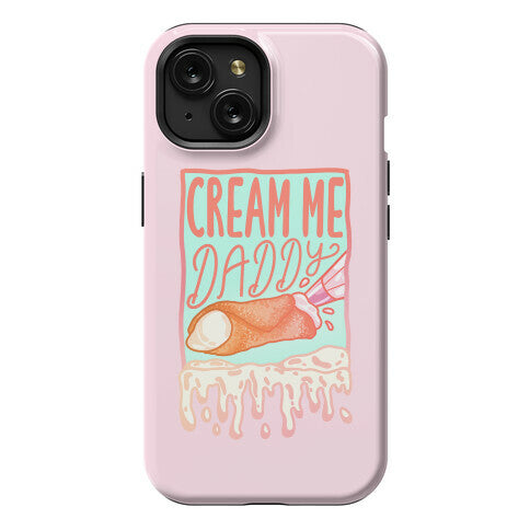 Cream Me Daddy Cannoli Phone Case