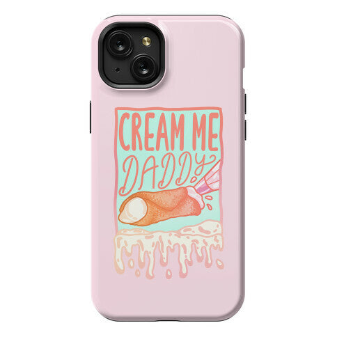 Cream Me Daddy Cannoli Phone Case