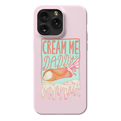 Cream Me Daddy Cannoli Phone Case