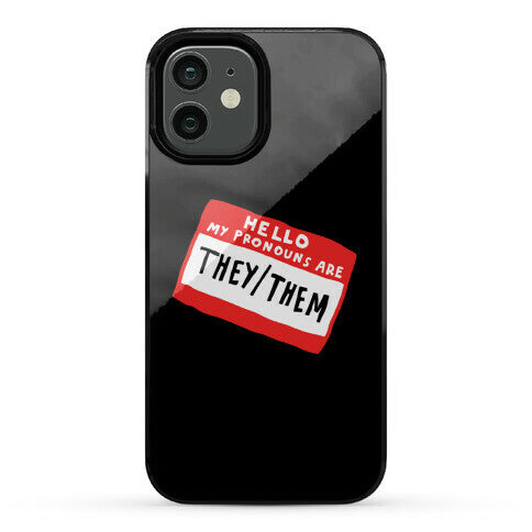 Hello My Pronouns Are They Them Phone Case