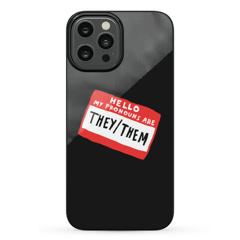 Hello My Pronouns Are They Them Phone Case