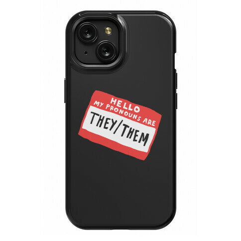 Hello My Pronouns Are They Them Phone Case