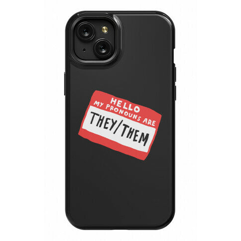 Hello My Pronouns Are They Them Phone Case