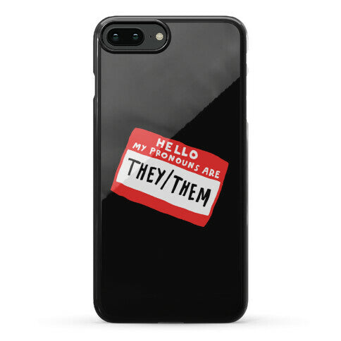 Hello My Pronouns Are They Them Phone Case