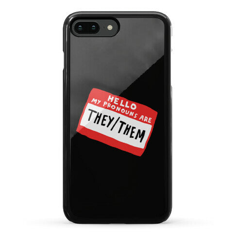 Hello My Pronouns Are They Them Phone Case