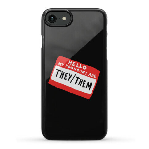 Hello My Pronouns Are They Them Phone Case