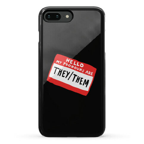 Hello My Pronouns Are They Them Phone Case