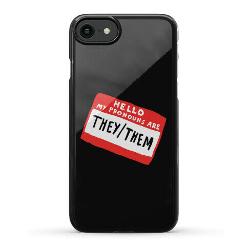 Hello My Pronouns Are They Them Phone Case