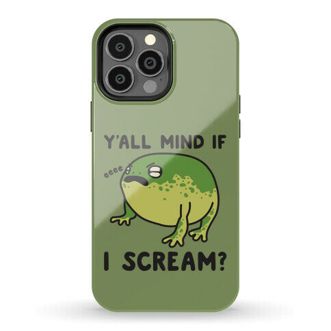 Y'all Mind If I Scream? Frog Phone Case