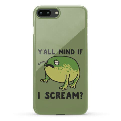 Y'all Mind If I Scream? Frog Phone Case
