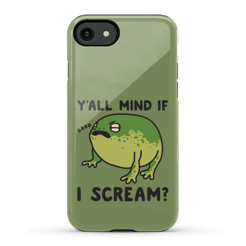 Y'all Mind If I Scream? Frog Phone Case