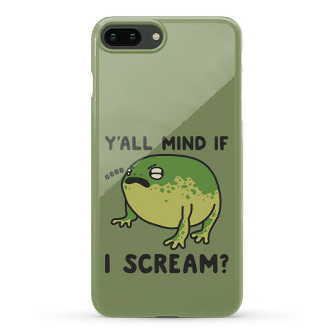 Y'all Mind If I Scream? Frog Phone Case