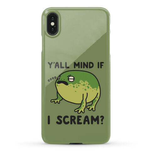 Y'all Mind If I Scream? Frog Phone Case