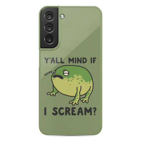 Y'all Mind If I Scream? Frog Phone Case