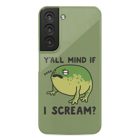 Y'all Mind If I Scream? Frog Phone Case