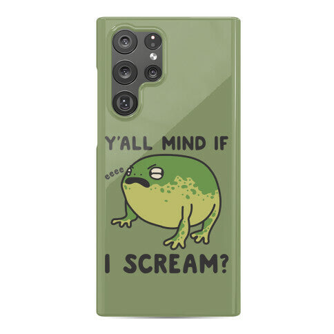 Y'all Mind If I Scream? Frog Phone Case