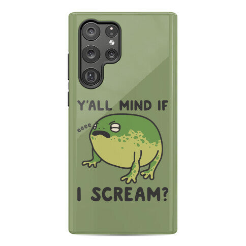Y'all Mind If I Scream? Frog Phone Case