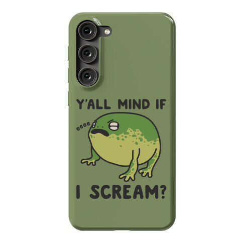 Y'all Mind If I Scream? Frog Phone Case