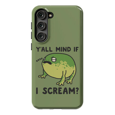 Y'all Mind If I Scream? Frog Phone Case
