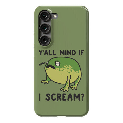 Y'all Mind If I Scream? Frog Phone Case