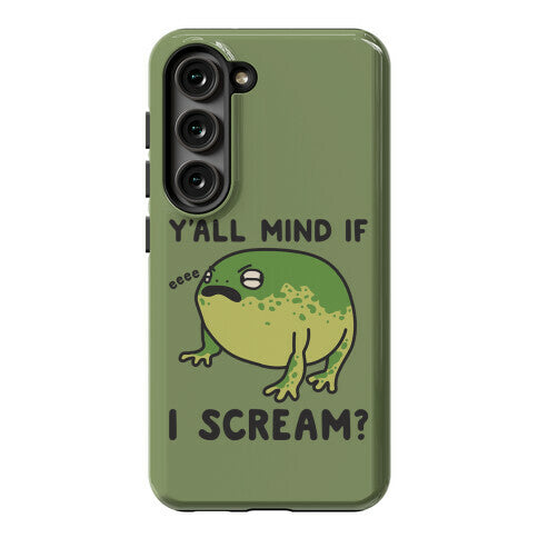 Y'all Mind If I Scream? Frog Phone Case