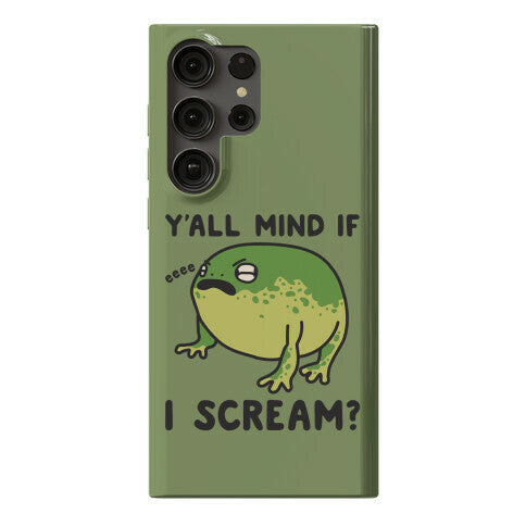 Y'all Mind If I Scream? Frog Phone Case
