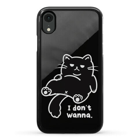 I Don't Wanna (black) Phone Case
