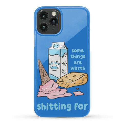 Some Things Are Worth Shitting For Phone Case