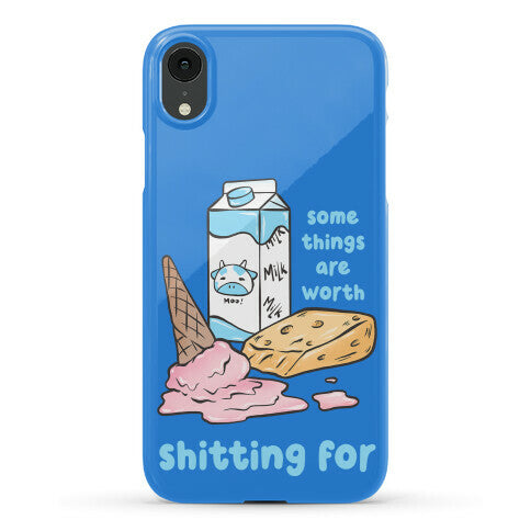 Some Things Are Worth Shitting For Phone Case