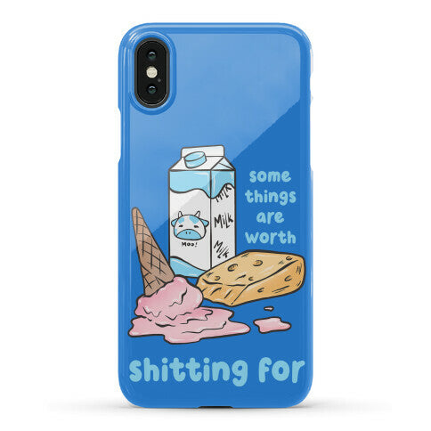 Some Things Are Worth Shitting For Phone Case
