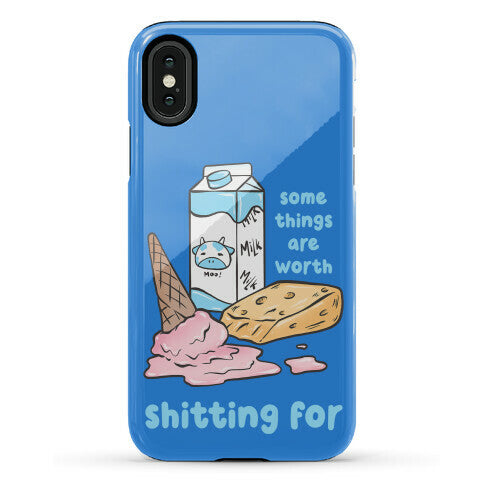 Some Things Are Worth Shitting For Phone Case