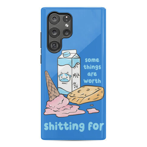 Some Things Are Worth Shitting For Phone Case