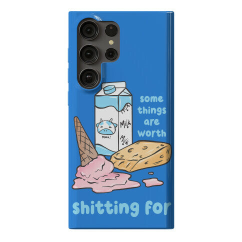 Some Things Are Worth Shitting For Phone Case