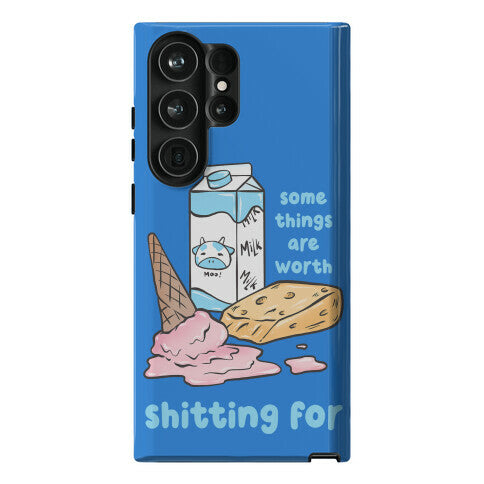 Some Things Are Worth Shitting For Phone Case