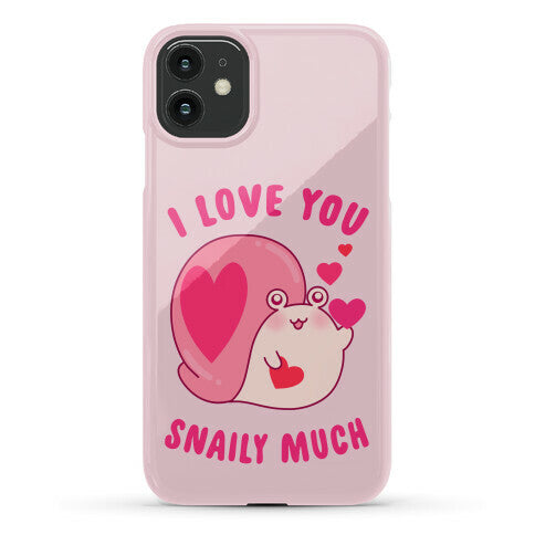 I Love You Snaily Much Phone Case