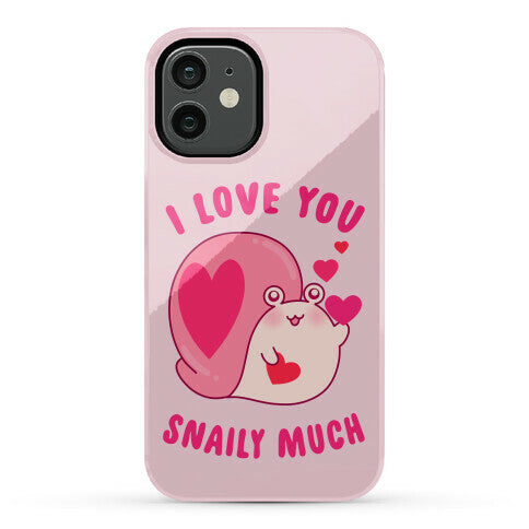 I Love You Snaily Much Phone Case