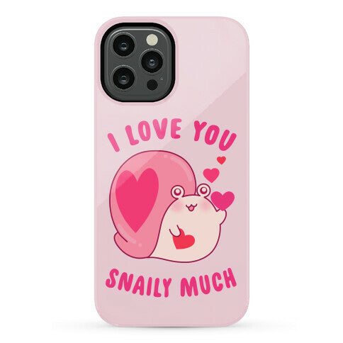 I Love You Snaily Much Phone Case