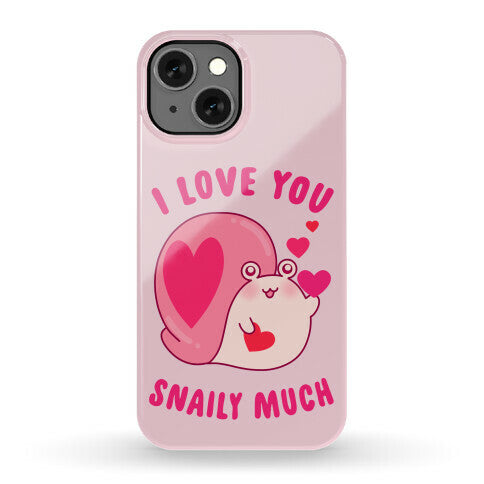 I Love You Snaily Much Phone Case