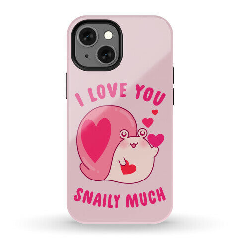I Love You Snaily Much Phone Case