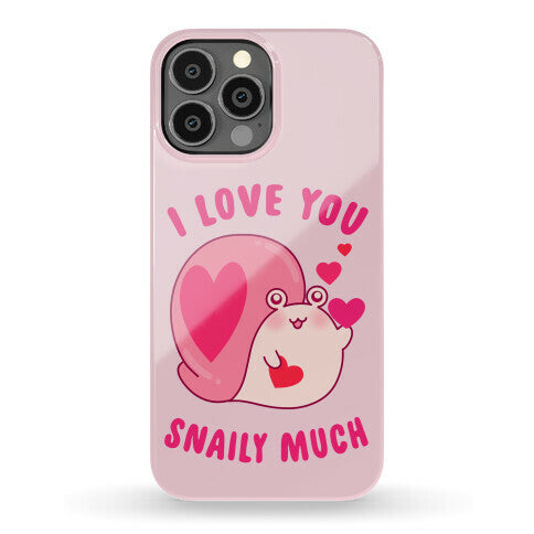 I Love You Snaily Much Phone Case