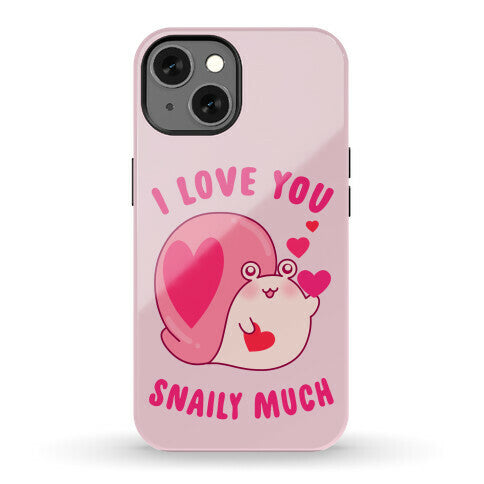 I Love You Snaily Much Phone Case